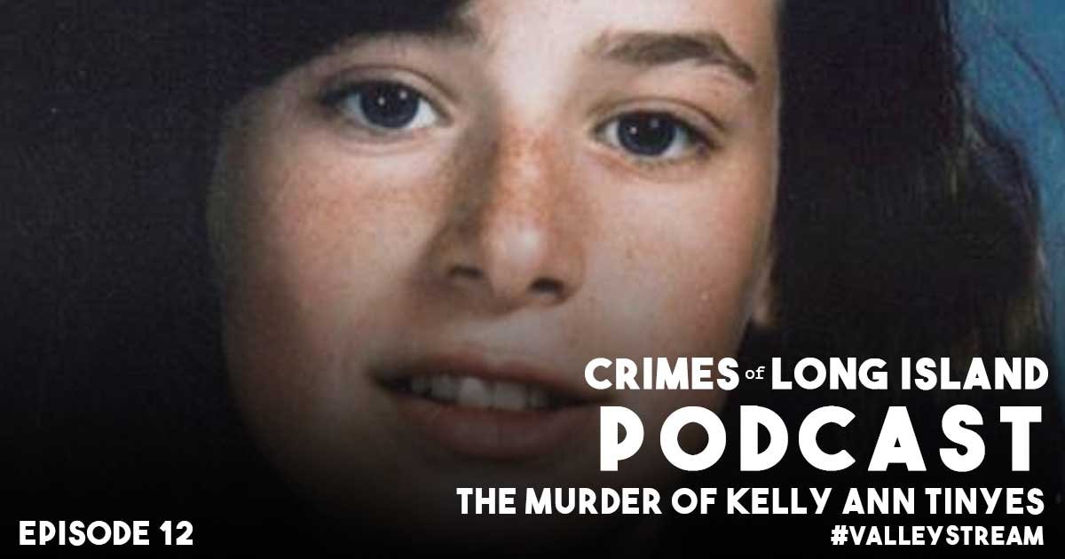 The Murder of Kelly Ann Tinyes Part 1 - Crimes of Long Island